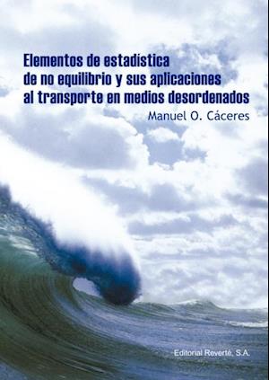 Elementos de estadística de no equilibrio y sus aplicaciones al transporte en medios desordenados