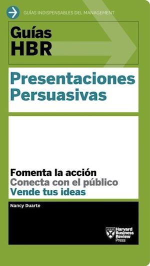 Guía HBR: Presentaciones Persuasivas