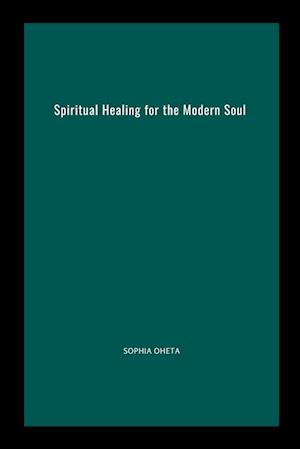 Spiritual Healing for the Modern Soul