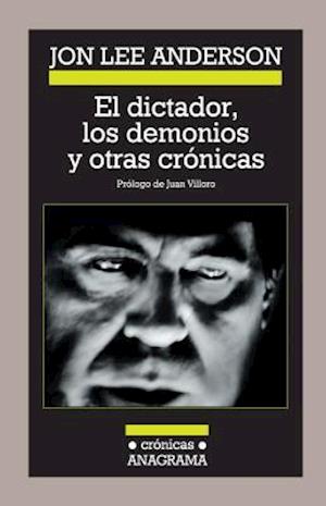 El Dictador, Los Demonios y Otras Cronicas