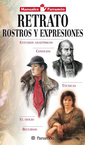 Manuales Parramón: Retrato, rostros y expresiones