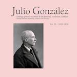 Julio Gonzalez: Complete Work Volume III: 1919-1929