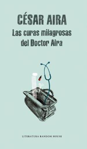 Las Curas Milagrosas del Doctor Aira / Doctor Aira's Miraculous Cures