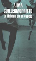 La Habana En Un Espejo / Dancing with Cuba