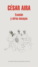 Evasión Y Otros Ensayos / Escape and Other Essays
