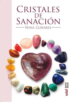 Cristales de Sanacion: Guia de Minerales, Piedras y Cristales de Sanacion = Healing Crystals