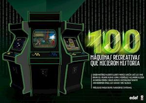 101 Maquinas Recreativas Que Hicieron Historia