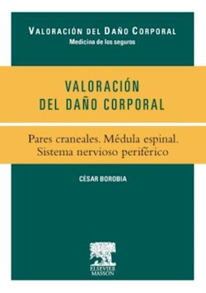 Valoración del Daño Corporal. Pares craneales. Médula espinal. Sistema nervioso periférico