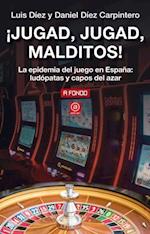 !Jugad, jugad, malditos!