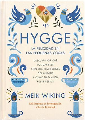 Hygge: La felicidad en las pequeñas cosas (HB) - Spanish edition