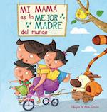 Mi Máma Es La Mejor Madre del Mundo / My Mom Is the Best Mom in the World