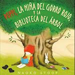 Poppi, La Niña del Gorro Rojo Y La Biblioteca del Árbol / Red Knit Cap Girl and the Reading Tree