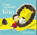 Cómo Esconder un León = How to Hide a Lion