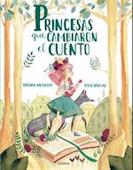Princesas Que Cambiaron El Cuento / Princesses That Changed the Fairy Tale