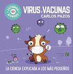 Virus Y Vacunasla Ciencia Explicada a Los Más Pequeños / Science Explained to the Little Ones