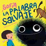 Sofía Y La Palabra Salvaje / Sofia and the Harsh Word