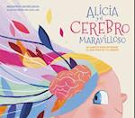 Alicia Y El Cerebro Maravilloso / Alicia and the Wonderful Brain