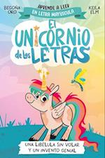 Una Libélula Sin Volar Y Un Invento Genial. Aprender a Leer Con Mayúsculas (a Partir de 5 Años) / A Dragonfly Without Flying and a Brilliant Invention