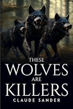 These Wolves Are Killers