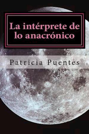 La Interprete de Lo Anacronico