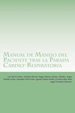 Manual de Manejo del Paciente Tras La Parada Cardio-Respiratoria