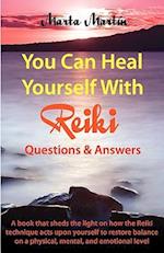 You Can Heal Yourself with Reiki - Questions and Answers