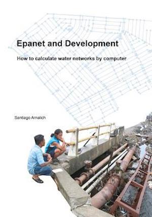 Epanet and Development. How to Calculate Water Networks by Computer