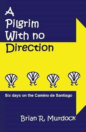 A Pilgrim with No Direction