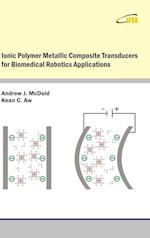 Ionic Polymer Metallic Composite Transducers for Biomedical Robotics Applications