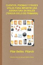 Cuentos, Poemas Y Frases Útiles Para Impartir Una Asignatura En Inglés (Tercer Ciclo de Primaria)