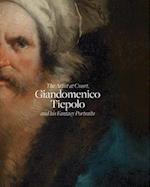 Giandomenico Tiepolo and His Fantasy Portraits