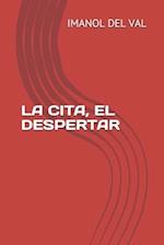 La Cita, El Despertar