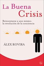 La Buena Crisis. Reinventarse a Uno Mismo