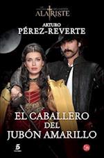 El Caballero del Jubon Amarillo / The Man in the Yellow Doublet (Captain Alatriste Series, Book 5)