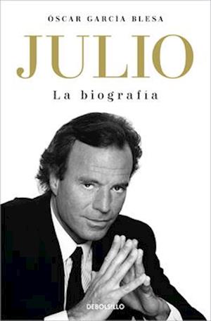 Julio Iglesias. La Biografía / Julio Iglesias