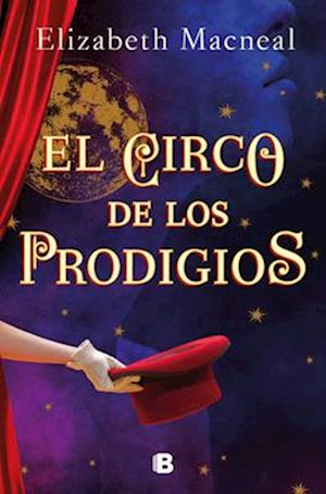 El Circo de Los Prodigios / Circus of Wonders