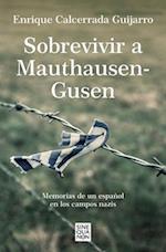 Sobrevivir a Mauthausen-Gusen