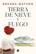 Tierra de Nieve Y Fuego / Land of Snow and Fire