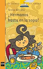 !Hermanos hasta en la sopa!