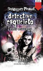 Detective Esqueleto: Dias oscuros