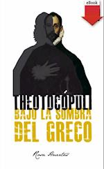 Theotocópuli. Bajo la sombra del Greco