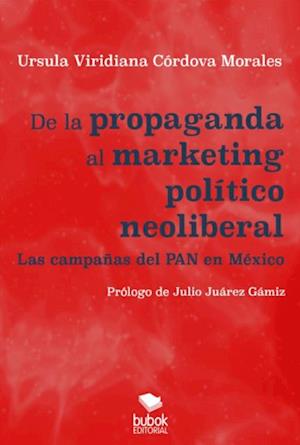 De la propaganda al marketing politico neoliberal