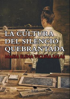 La cultura del silencio quebrantada