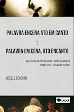 Palavra encena ato em canto; palavra em cena, ato encanto