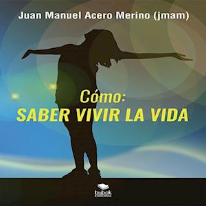 Como: saber vivir la vida