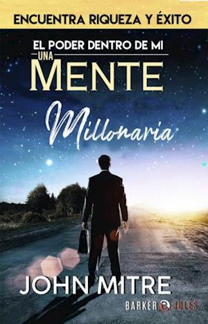 El poder dentro de mi: Una mente millonaria