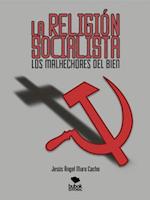 La religion socialista. Los malhechores del bien