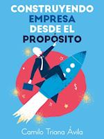 Construyendo empresa desde el proposito