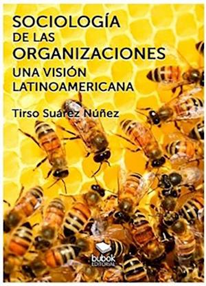 Sociologia de las organizaciones - Una vision latinoamericana