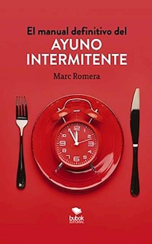 El manual definitivo del ayuno intermitente